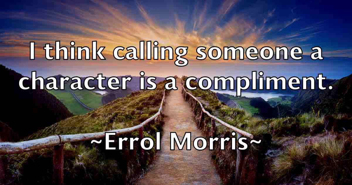 /images/quoteimage/errol-morris-fb-252319.jpg