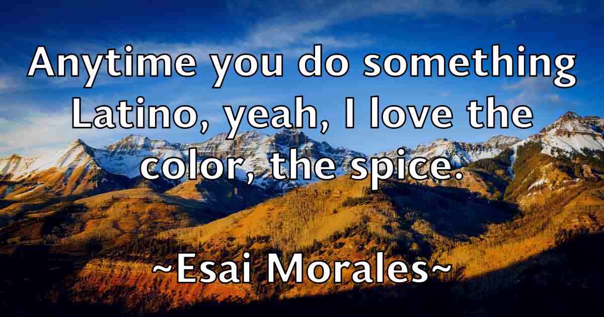 /images/quoteimage/esai-morales-fb-252586.jpg