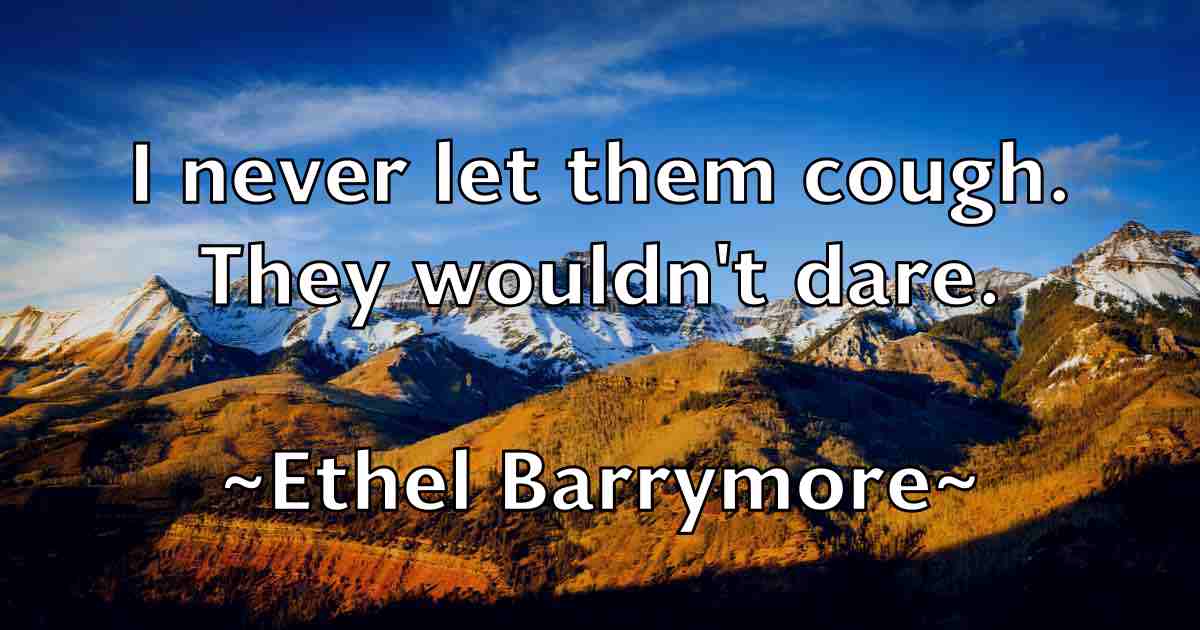 /images/quoteimage/ethel-barrymore-fb-253681.jpg