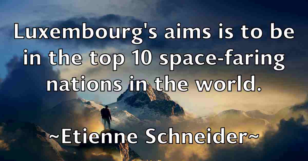 /images/quoteimage/etienne-schneider-fb-253789.jpg