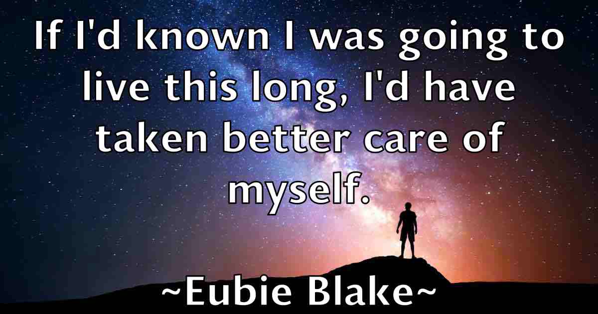 /images/quoteimage/eubie-blake-fb-253849.jpg