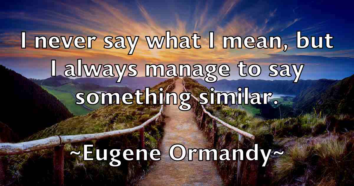 /images/quoteimage/eugene-ormandy-fb-254105.jpg