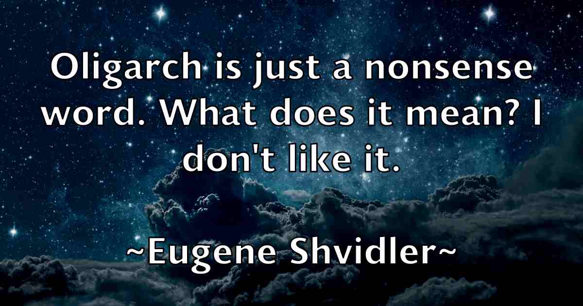 /images/quoteimage/eugene-shvidler-fb-254169.jpg