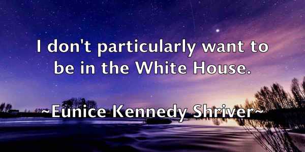 /images/quoteimage/eunice-kennedy-shriver-254323.jpg