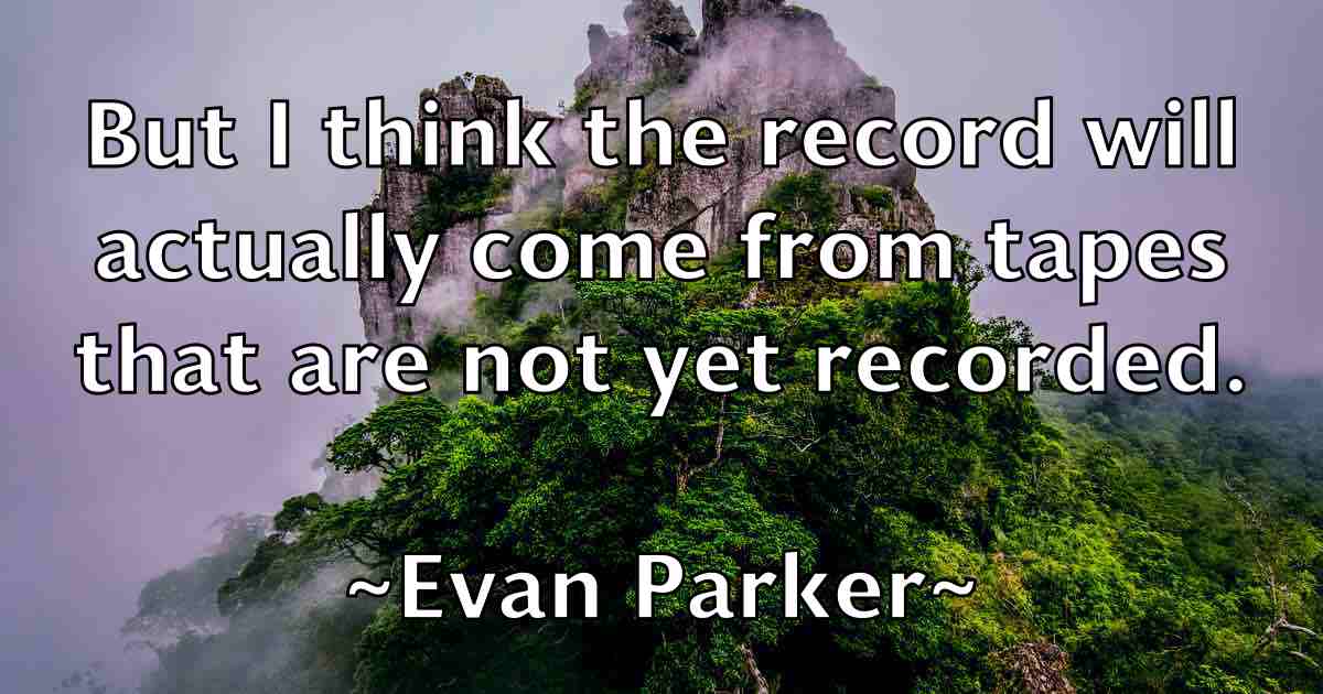 /images/quoteimage/evan-parker-fb-255402.jpg