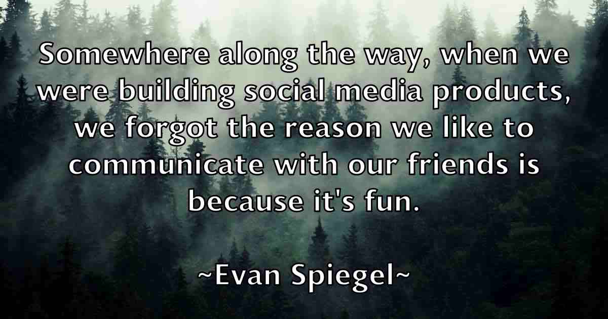 /images/quoteimage/evan-spiegel-fb-255558.jpg