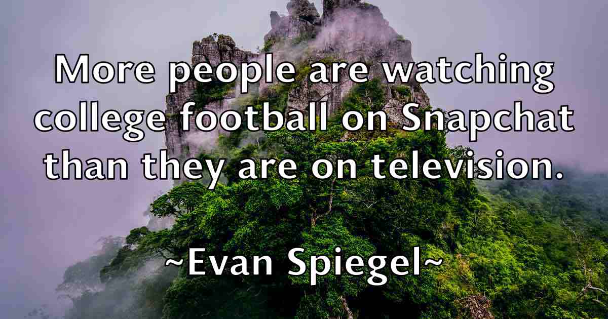 /images/quoteimage/evan-spiegel-fb-255567.jpg