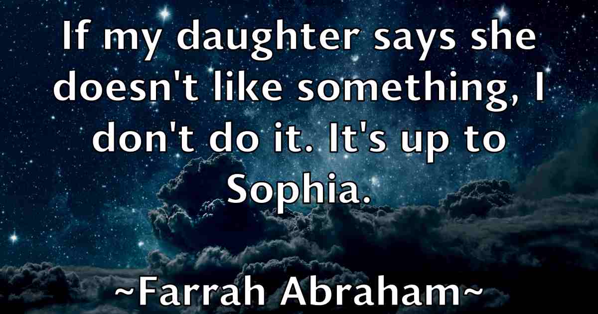 /images/quoteimage/farrah-abraham-fb-259181.jpg