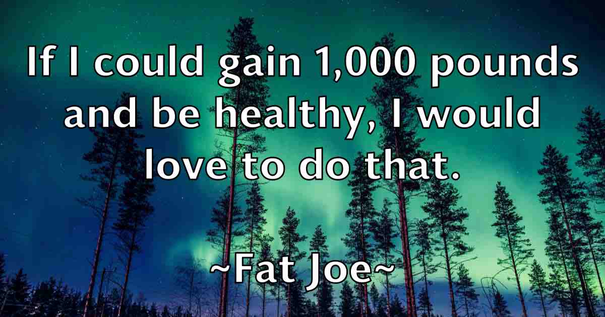 /images/quoteimage/fat-joe-fb-259251.jpg