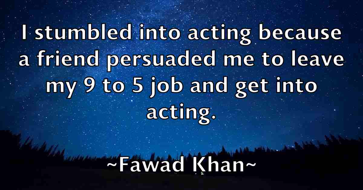 /images/quoteimage/fawad-khan-fb-259550.jpg