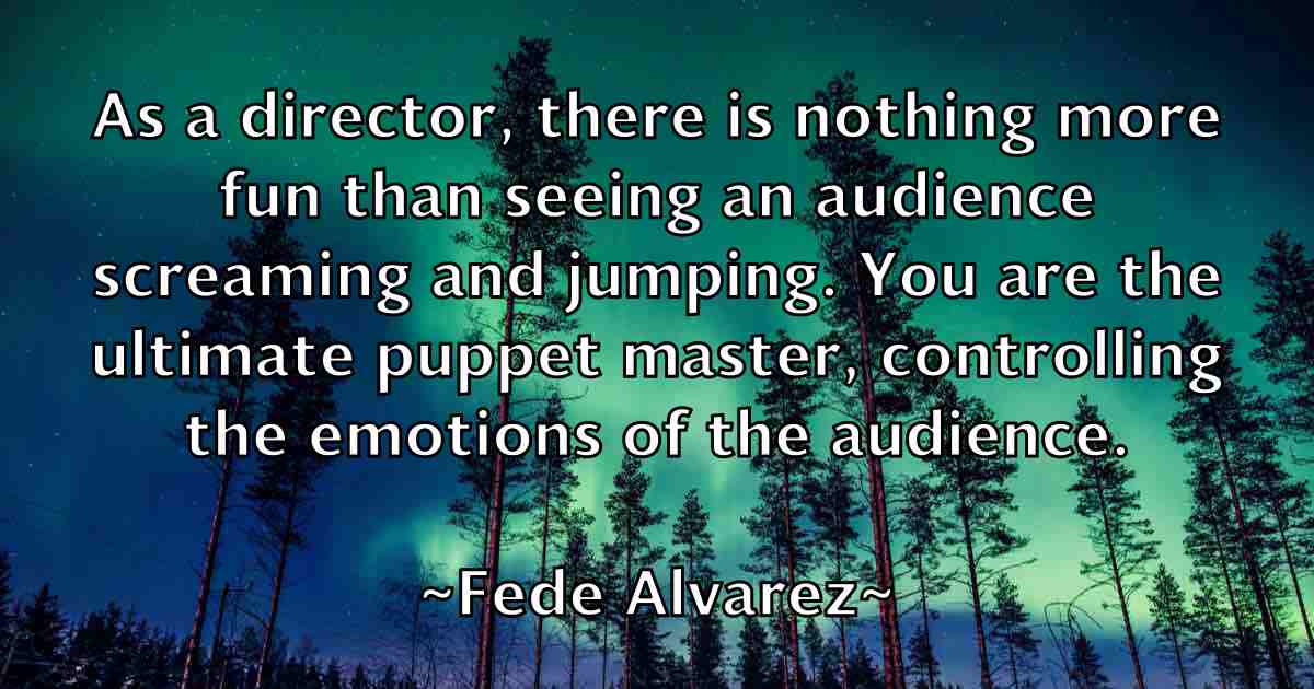 /images/quoteimage/fede-alvarez-fb-259756.jpg