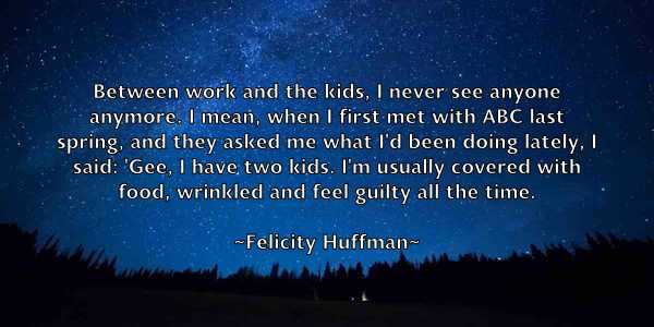 /images/quoteimage/felicity-huffman-260254.jpg
