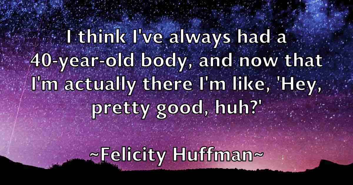 /images/quoteimage/felicity-huffman-fb-260240.jpg