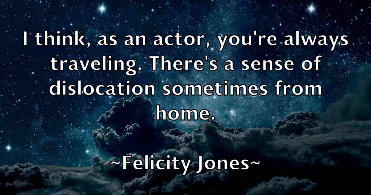 /images/quoteimage/felicity-jones-fb-260276.jpg