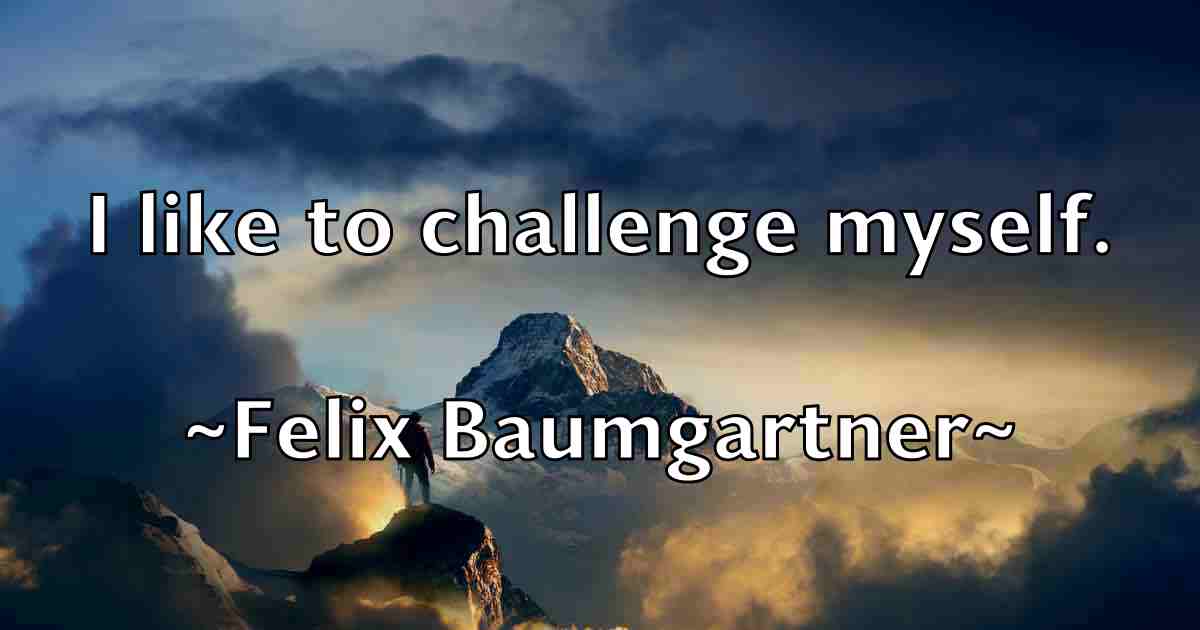 /images/quoteimage/felix-baumgartner-fb-260592.jpg
