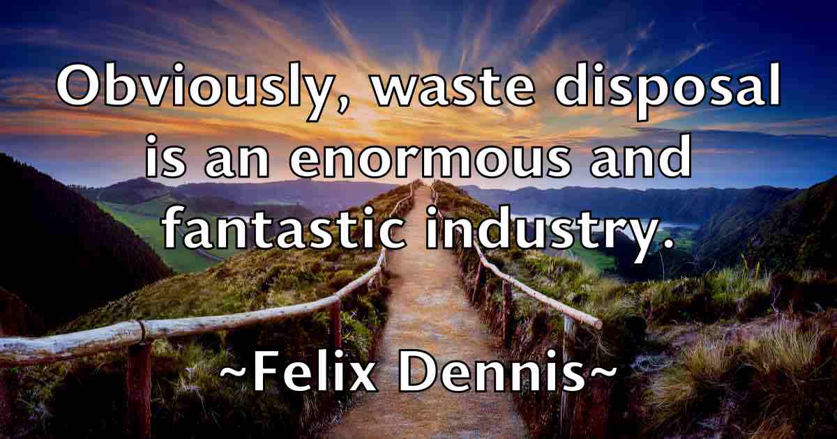 /images/quoteimage/felix-dennis-fb-260643.jpg