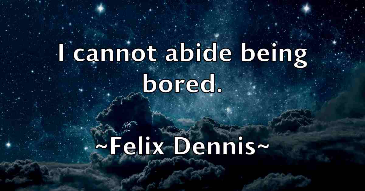 /images/quoteimage/felix-dennis-fb-260689.jpg