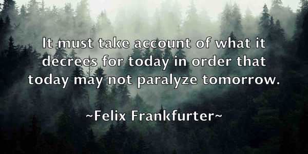 /images/quoteimage/felix-frankfurter-260732.jpg