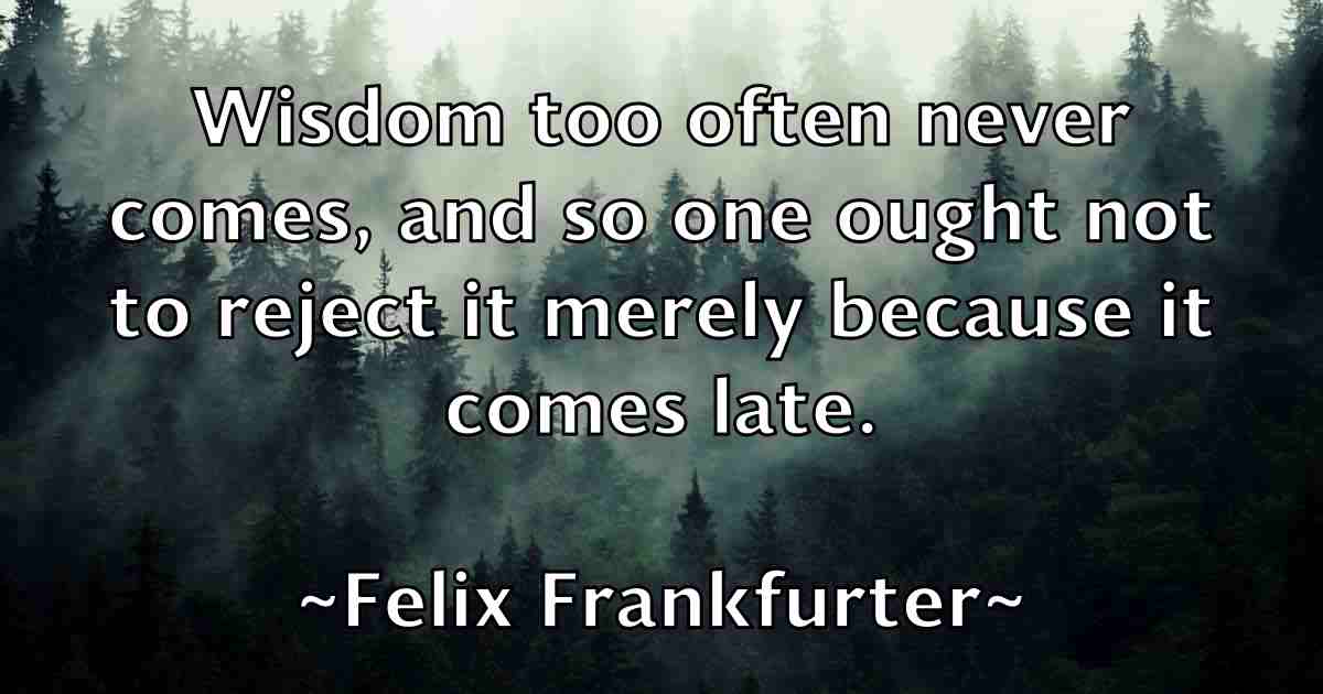 /images/quoteimage/felix-frankfurter-fb-260714.jpg