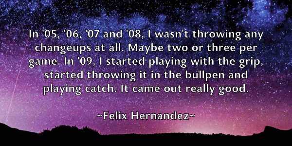 /images/quoteimage/felix-hernandez-260741.jpg