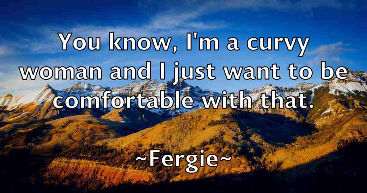 /images/quoteimage/fergie-fergie-fb-260900.jpg