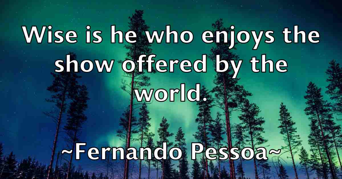 /images/quoteimage/fernando-pessoa-fb-261208.jpg