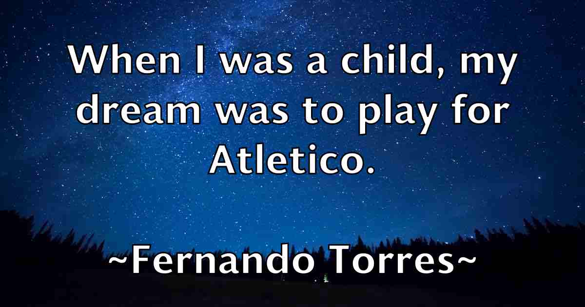 /images/quoteimage/fernando-torres-fb-261277.jpg