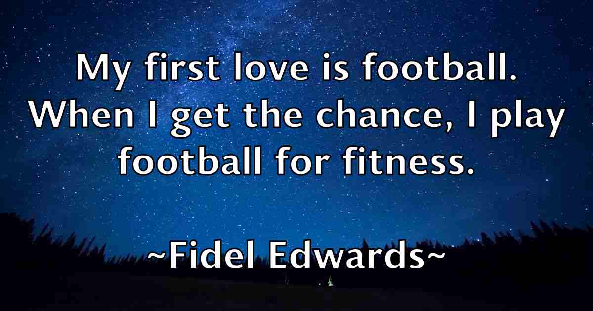 /images/quoteimage/fidel-edwards-fb-261554.jpg