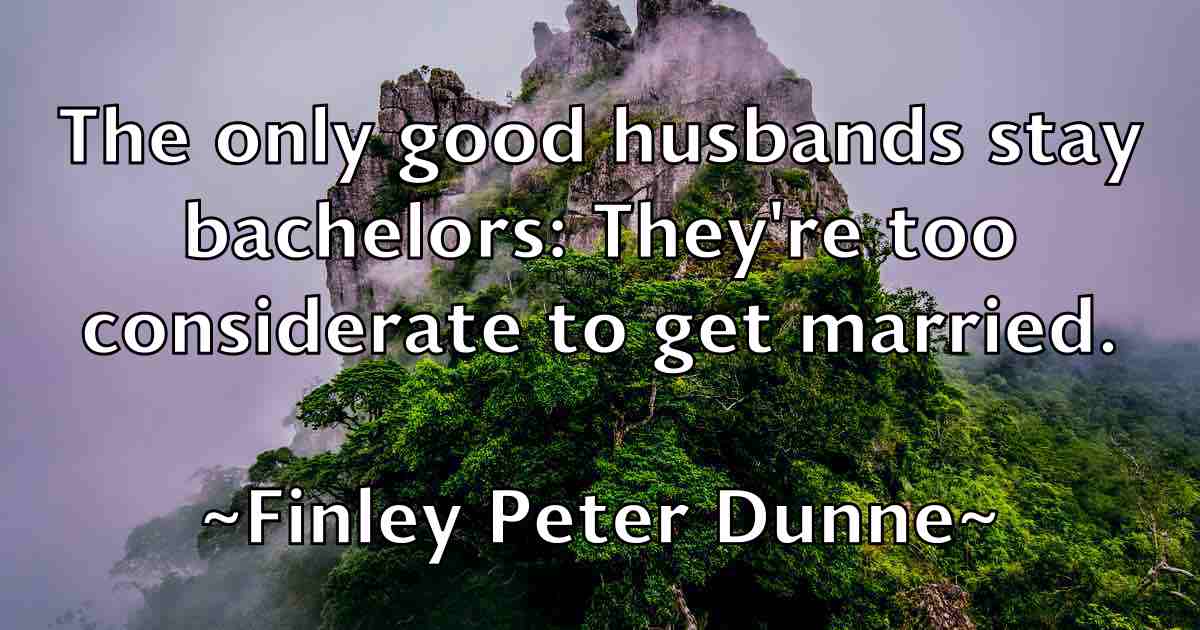 /images/quoteimage/finley-peter-dunne-fb-261621.jpg