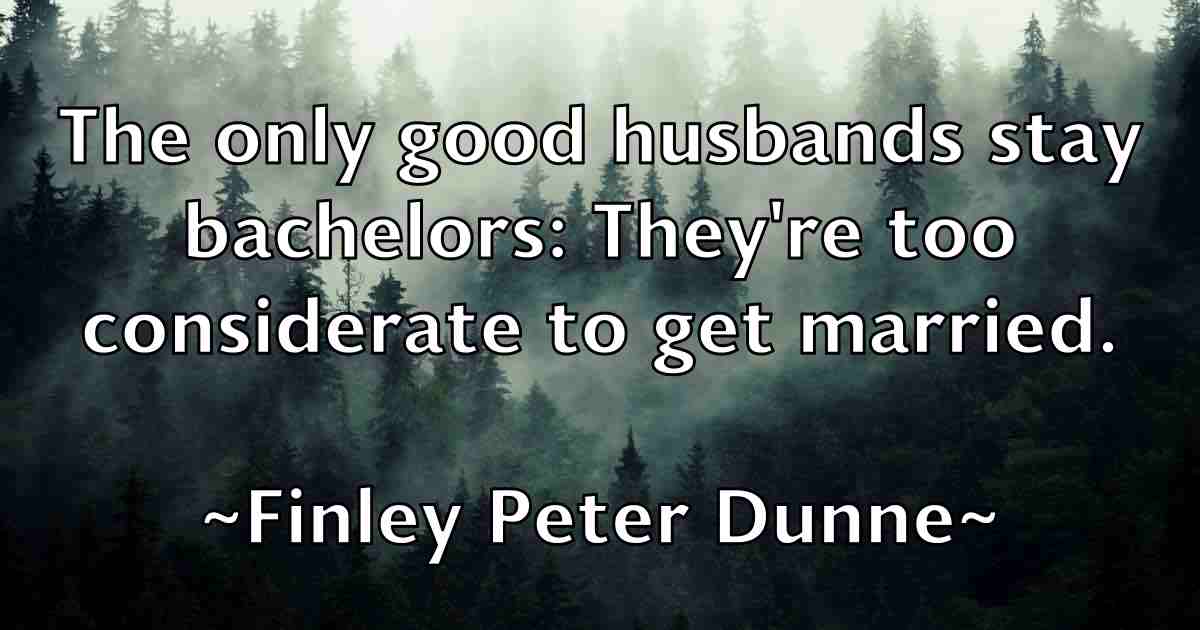 /images/quoteimage/finley-peter-dunne-fb-261621.jpg