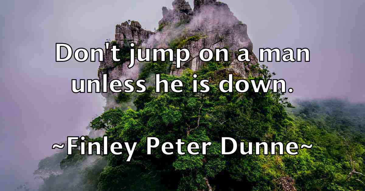 /images/quoteimage/finley-peter-dunne-fb-261628.jpg