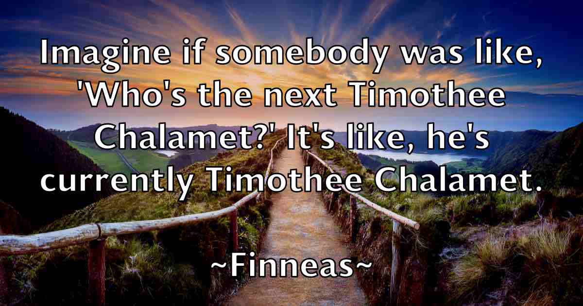 /images/quoteimage/finneas-finneas-fb-261913.jpg