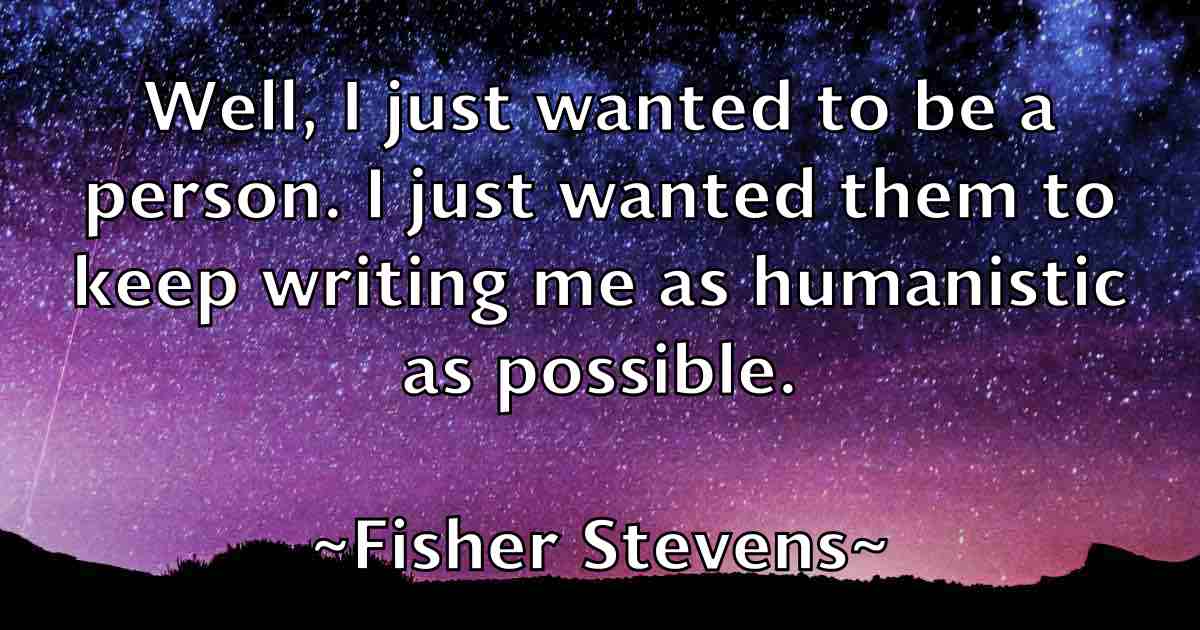/images/quoteimage/fisher-stevens-fb-262356.jpg