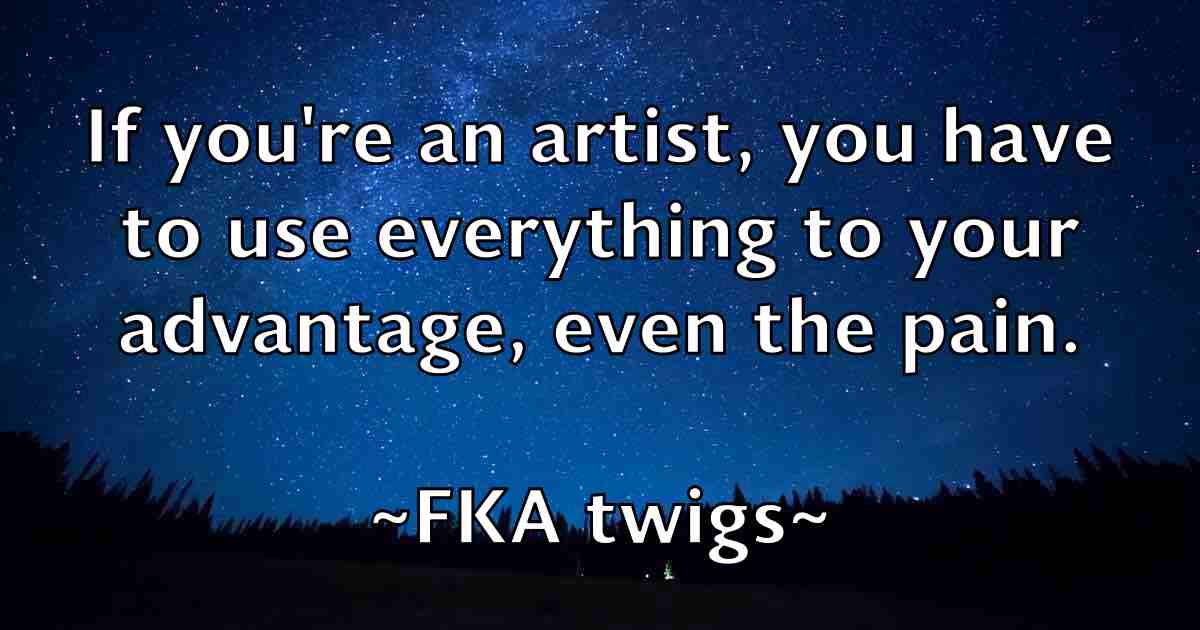/images/quoteimage/fka-twigs-fb-262392.jpg