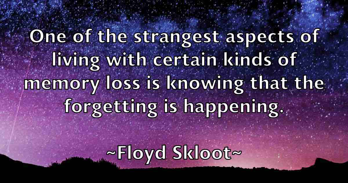 /images/quoteimage/floyd-skloot-fb-263315.jpg