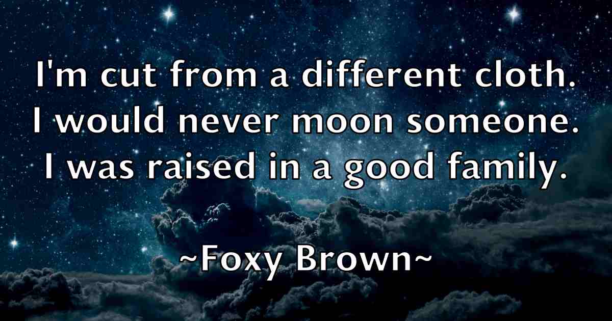 /images/quoteimage/foxy-brown-fb-263816.jpg