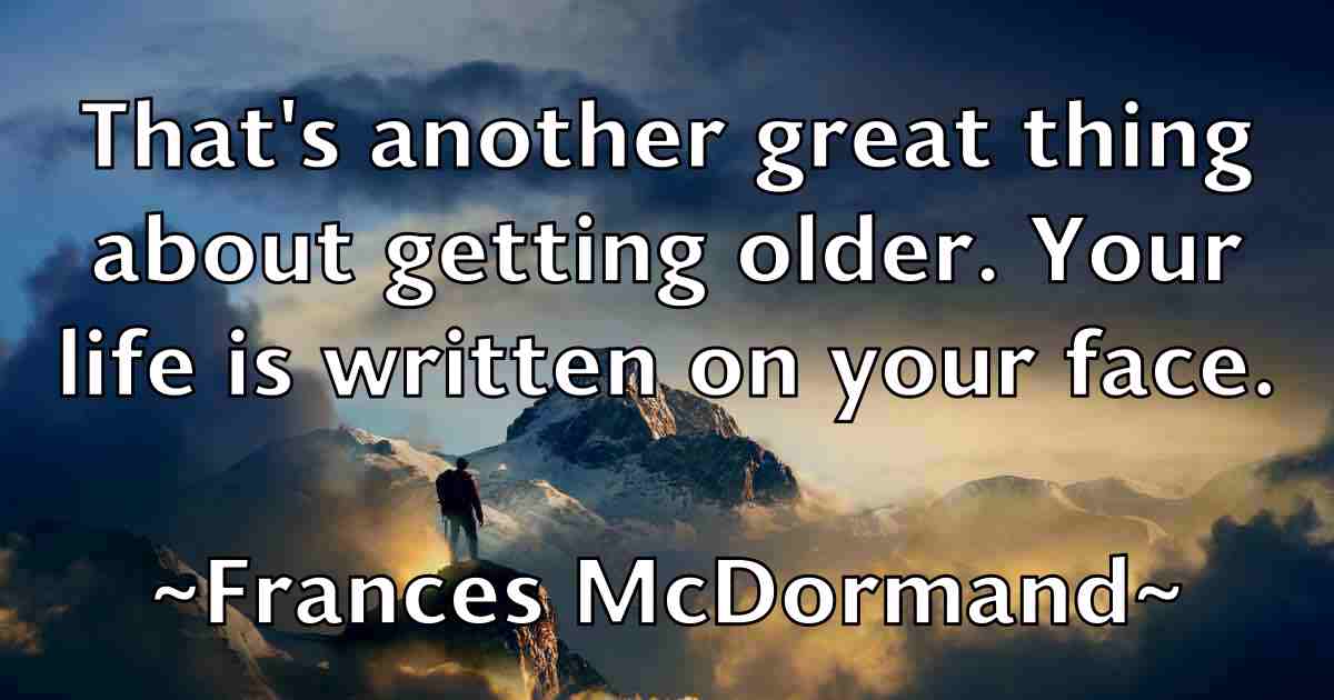 /images/quoteimage/frances-mcdormand-fb-264347.jpg