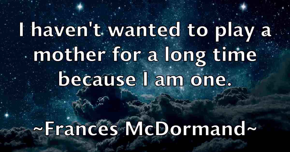 /images/quoteimage/frances-mcdormand-fb-264393.jpg