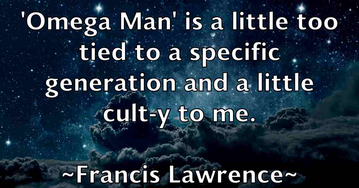 /images/quoteimage/francis-lawrence-fb-265470.jpg