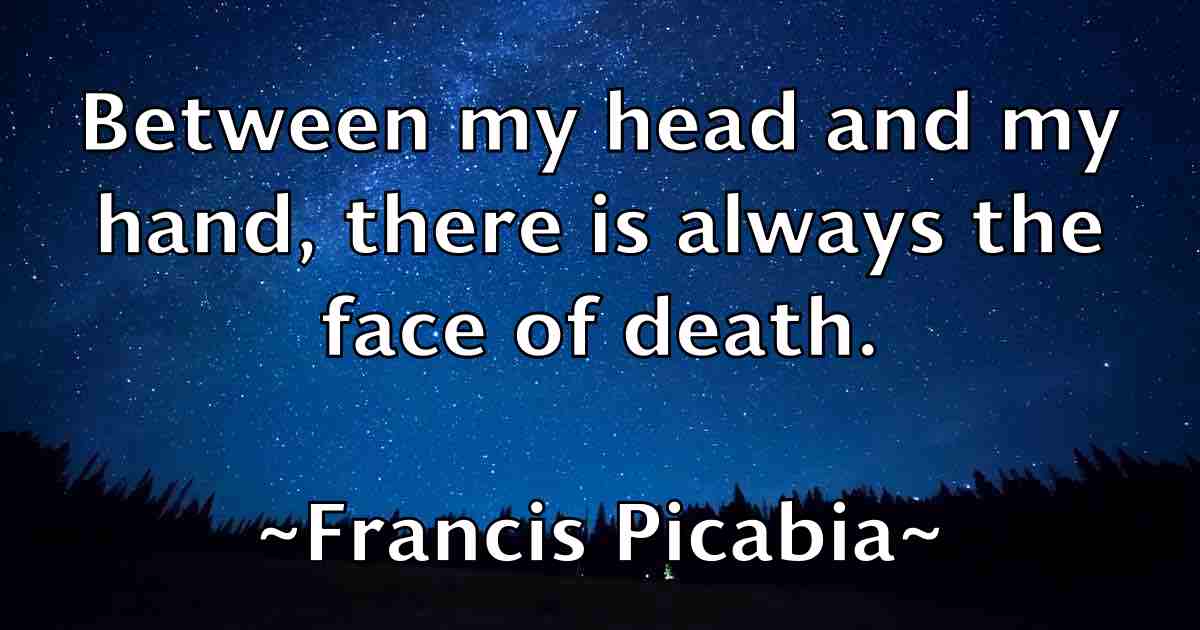/images/quoteimage/francis-picabia-fb-265606.jpg