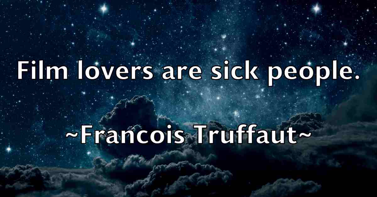 /images/quoteimage/francois-truffaut-fb-266519.jpg