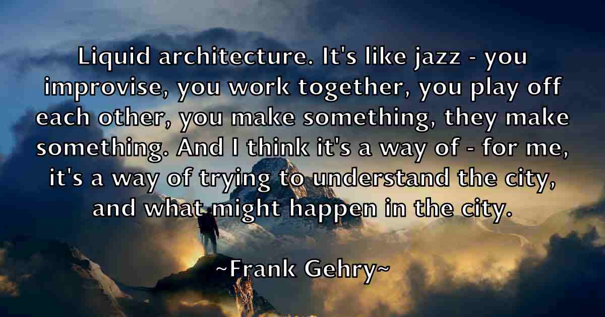 /images/quoteimage/frank-gehry-fb-267170.jpg