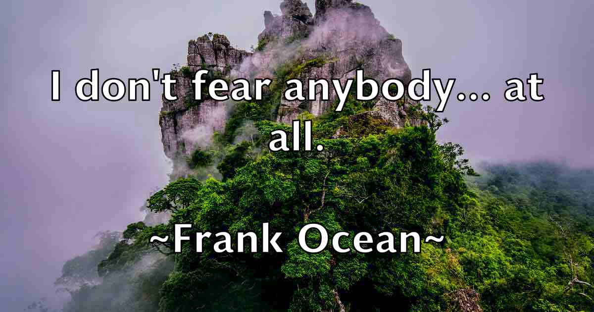 /images/quoteimage/frank-ocean-fb-267922.jpg