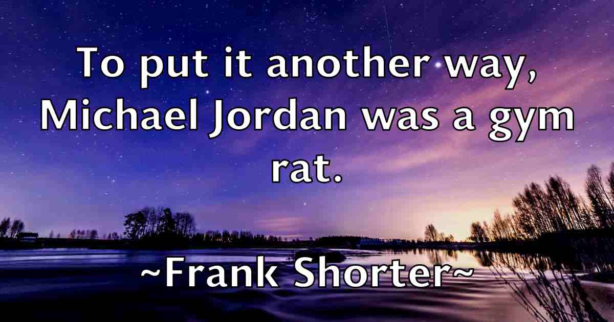/images/quoteimage/frank-shorter-fb-268257.jpg