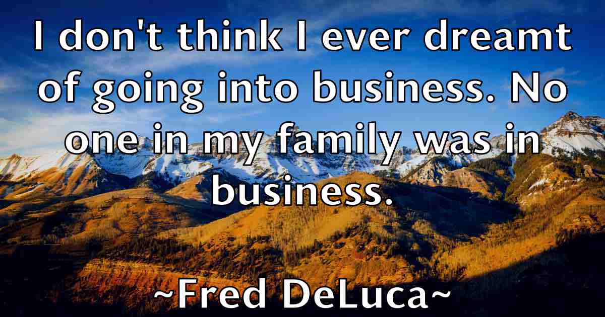 /images/quoteimage/fred-deluca-fb-270096.jpg
