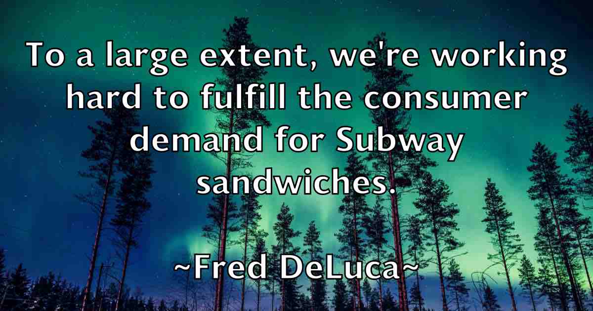 /images/quoteimage/fred-deluca-fb-270123.jpg