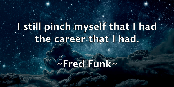 /images/quoteimage/fred-funk-270314.jpg
