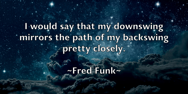/images/quoteimage/fred-funk-270316.jpg