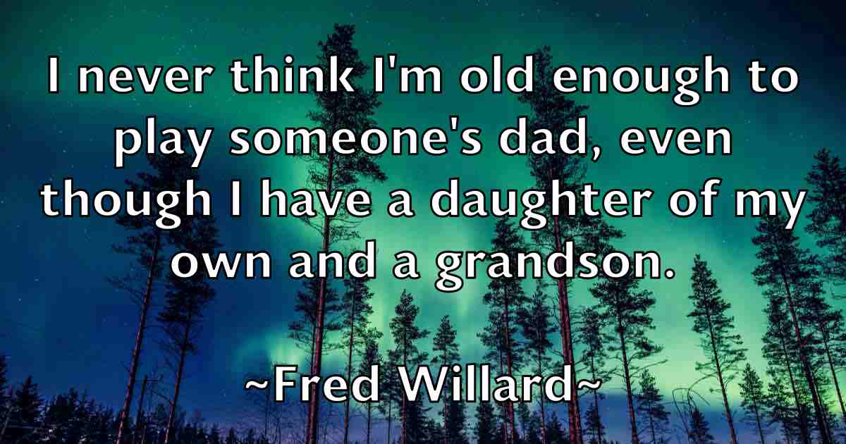 /images/quoteimage/fred-willard-fb-270726.jpg