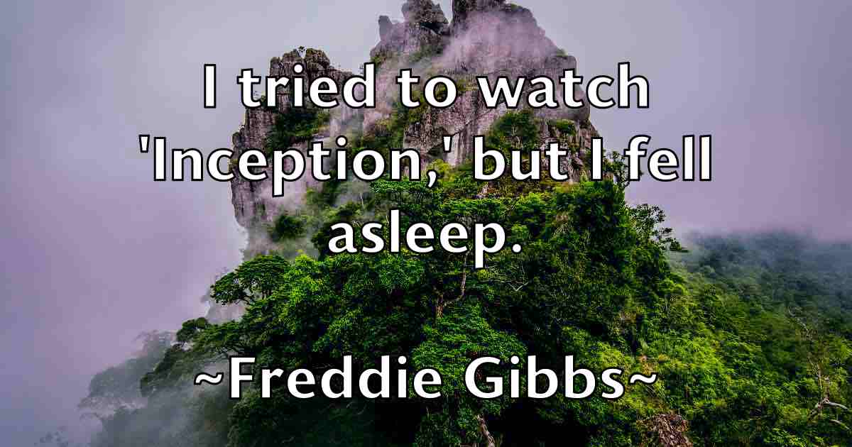 /images/quoteimage/freddie-gibbs-fb-271000.jpg